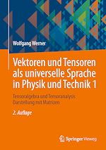 Télécharger le livre :  Vektoren und Tensoren als universelle Sprache in Physik und Technik 1