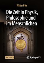 Télécharger le livre :  Die Zeit in Physik, Philosophie und im Menschlichen