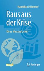 Télécharger le livre :  Raus aus der Krise - Klima, Wirtschaft, Geld