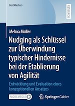Télécharger le livre :  Nudging als Schlu¨ssel zur Überwindung typischer Hindernisse bei der Etablierung von Agilität