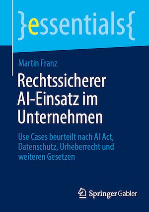 Téléchargez le livre :  Rechtssicherer AI-Einsatz im Unternehmen