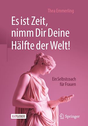 Téléchargez le livre :  Es ist Zeit, nimm Dir Deine Hälfte der Welt!