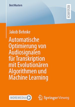 Téléchargez le livre :  Automatische Optimierung von Audiosignalen für Transkription mit Evolutionären Algorithmen und Machine Learning