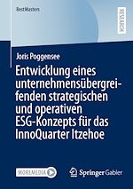 Télécharger le livre :  Entwicklung eines unternehmensübergreifenden strategischen und operativen ESG-Konzepts für das InnoQuarter Itzehoe