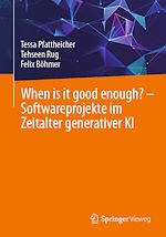 Télécharger le livre :  When is it good enough? - Softwareprojekte im Zeitalter generativer KI