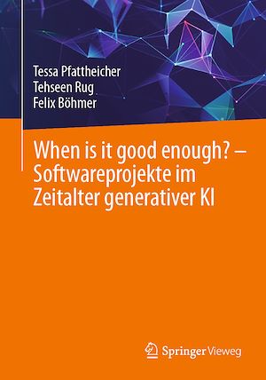 Téléchargez le livre :  When is it good enough? - Softwareprojekte im Zeitalter generativer KI