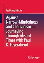 Télécharger le livre :  Against Narrow-Mindedness and Chauvinism – Journeying Through Absurd Times with Paul K. Feyerabend
