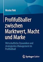 Télécharger le livre :  Profifußballer zwischen Marktwert, Macht und Marke
