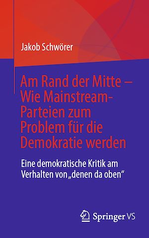 Téléchargez le livre :  Am Rand der Mitte - Wie Mainstream-Parteien zum Problem für die Demokratie werden