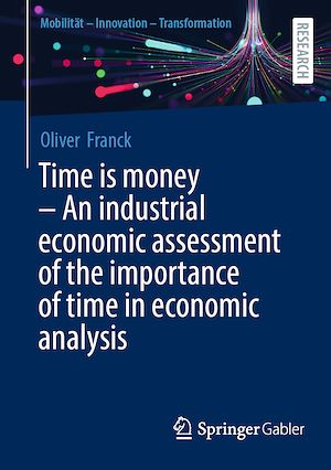 Téléchargez le livre :  Time is money – An industrial economic assessment of the importance of time in economic analysis