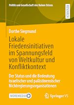 Télécharger le livre :  Lokale Friedensinitiativen im Spannungsfeld von Weltkultur und Konfliktkontext
