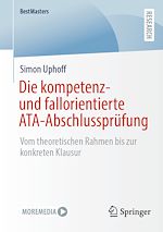 Télécharger le livre :  Die kompetenz- und fallorientierte ATA-Abschlussprüfung