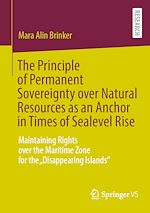 Télécharger le livre :  The Principle of Permanent Sovereignty over Natural Resources as an Anchor in Times of Sealevel Rise