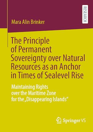 Téléchargez le livre :  The Principle of Permanent Sovereignty over Natural Resources as an Anchor in Times of Sealevel Rise