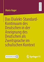 Download this eBook Das Dialekt-Standard-Kontinuum des Deutschen in der Aneignung des Deutschen als Zweitsprache im schulischen Kontext