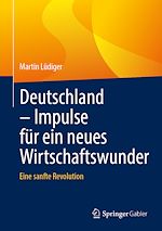 Télécharger le livre :  Deutschland – Impulse für ein neues Wirtschaftswunder