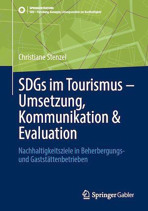 Téléchargez le livre :  SDGs im Tourismus – Umsetzung, Kommunikation & Evaluation