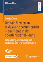 Télécharger le livre :  Digitale Medien im inklusiven Sportunterricht – ein Thema in der Sportlehrkräftebildung