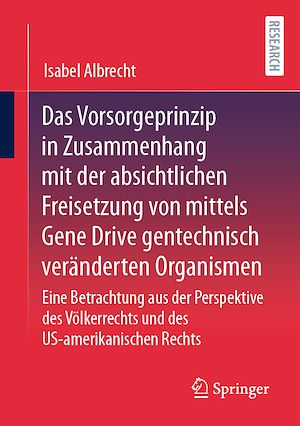 Téléchargez le livre :  Das Vorsorgeprinzip in Zusammenhang mit der absichtlichen Freisetzung von mittels Gene Drive gentechnisch veränderten Organismen
