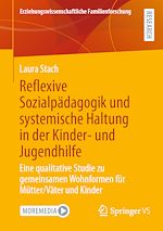 Télécharger le livre :  Reflexive Sozialpädagogik und systemische Haltung in der Kinder- und Jugendhilfe
