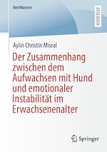 Télécharger le livre :  Der Zusammenhang zwischen dem Aufwachsen mit Hund und emotionaler Instabilität im Erwachsenenalter