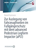 Télécharger le livre :  Zur Auslegung von Fahrzeugfronten im Fußgängerschutz mit dem advanced Pedestrian Legform Impactor (aPLI)