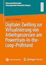 Télécharger le livre :  Digitaler Zwilling zur Virtualisierung von Arbeitsprozessen am Powertrain-in-the-Loop-Prüfstand