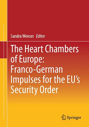 Téléchargez le livre :  The Heart Chambers of Europe: Franco-German Impulses for the EU's Security Order