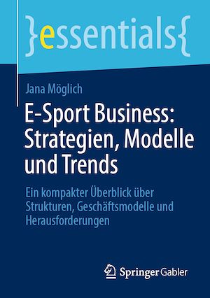Download the eBook: E-Sport Business: Strategien, Modelle und Trends