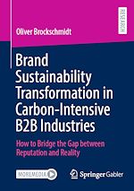 Télécharger le livre :  Brand Sustainability Transformation in Carbon-Intensive B2B Industries