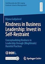 Télécharger le livre :  Kindness in Business Leadership: Invest in Self-Restraint
