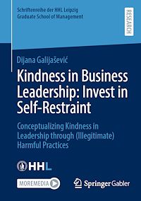 Download this ebook Kindness in Business Leadership: Invest in Self-Restraint