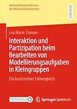 Télécharger le livre :  Interaktion und Partizipation beim Bearbeiten von Modellierungsaufgaben in Kleingruppen