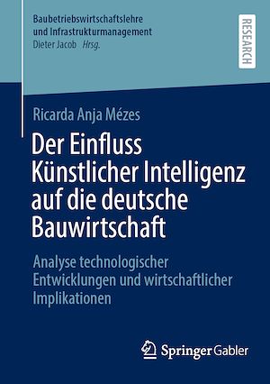 Téléchargez le livre :  Der Einfluss Künstlicher Intelligenz auf die deutsche Bauwirtschaft
