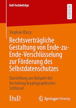 Téléchargez le livre :  Rechtsverträgliche Gestaltung von Ende-zu-Ende-Verschlüsselung zur Förderung des Selbstdatenschutzes