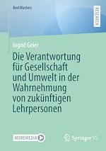 Download this eBook Die Verantwortung für Gesellschaft und Umwelt in der Wahrnehmung von zukünftigen Lehrpersonen