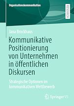 Télécharger le livre :  Kommunikative Positionierung von Unternehmen in öffentlichen Diskursen