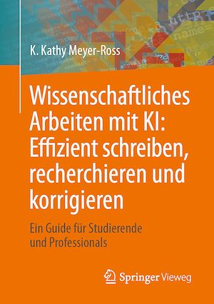 Download the eBook: Wissenschaftliches Arbeiten mit KI: Effizient schreiben, recherchieren und korrigieren