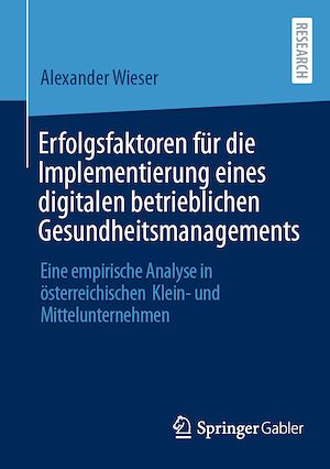 Téléchargez le livre :  Erfolgsfaktoren für die Implementierung eines digitalen betrieblichen Gesundheitsmanagements