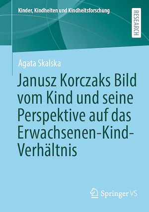 Download the eBook: Janusz Korczaks Bild vom Kind und seine Perspektive auf das Erwachsenen-Kind-Verhältnis