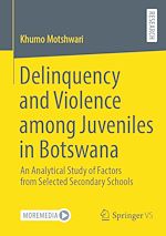 Télécharger le livre :  Delinquency and Violence among Juveniles in Botswana