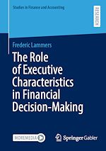Download this eBook The Role of Executive Characteristics in Financial Decision-Making