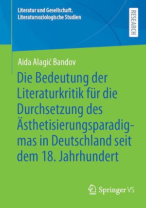 Download the eBook: Die Bedeutung der Literaturkritik für die Durchsetzung des Ästhetisierungsparadigmas in Deutschland seit dem 18. Jahrhundert