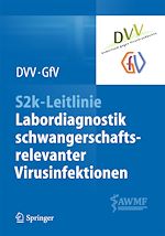 Télécharger le livre :  S2k-Leitlinie - Labordiagnostik schwangerschaftsrelevanter Virusinfektionen