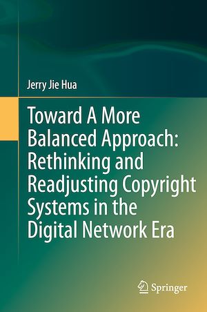 Téléchargez le livre :  Toward A More Balanced Approach: Rethinking and Readjusting Copyright Systems in the Digital Network Era