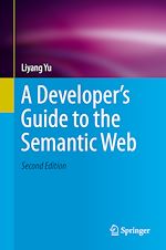 Télécharger le livre :  A Developer's Guide to the Semantic Web