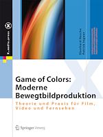 Télécharger le livre :  Game of Colors: Moderne Bewegtbildproduktion