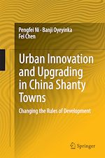 Télécharger le livre :  Urban Innovation and Upgrading in China Shanty Towns