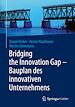 Télécharger le livre :  Bridging the Innovation Gap - Bauplan des innovativen Unternehmens