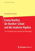 Download this eBook Emmy Noether, die Noether-Schule und die moderne Algebra